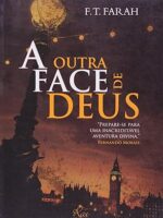 A outra face de Deus - F. T. Farah.