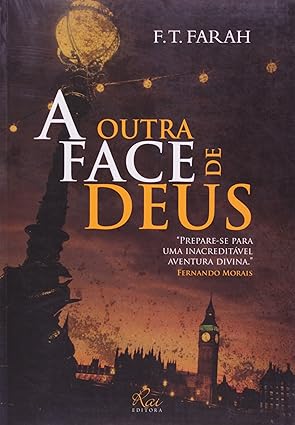 A outra face de Deus - F. T. Farah.
