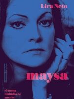 Maysa - So numa multidao de amores - Lira Neto.