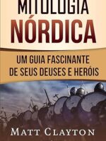 Mitologia nórdica- um guia fascinante de seus deuses e heróis