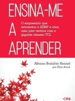 Ensina-me a aprender- o empresário que reinventou a SEMP e criou uma joint venture com a gigante chinesa TCL
