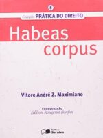 COL. PRATICA DO DIREITO 5 - HABEAS CORPUS - VITORE ANDRE Z. MAXIMIANO.