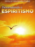 Desvendando o Espiritismo