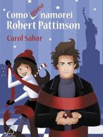 Como Quase Namorei Robert Pattinson - Carol Sabar.