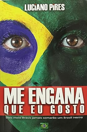 Me Engana Que Eu Gosto_ Dois meio Brasis j - Luciano Pires.