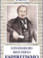 O Evangelho Segundo O Espiritismo- A Explicação Das Máximas Morais Do Cristo Em Concordância Com O Espiritismo