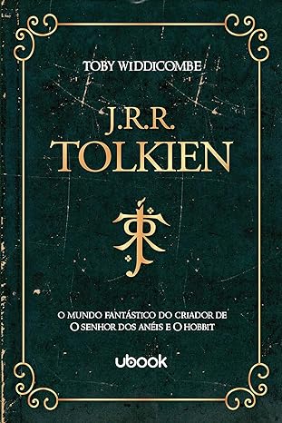 J.R.R. Tolkien – O mundo fantástico do criador de O Senhor dos Anéis e O Hobbit