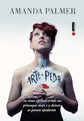 A arte de pedir - Amanda Palmer