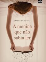 A Menina Que Nao Sabia Ler - Vol 1 - John Harding.