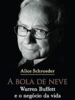 A bola de neve - Alice Schroeder.