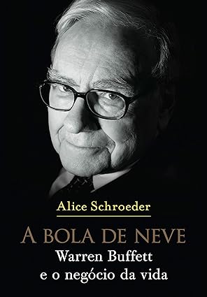 A bola de neve - Alice Schroeder.