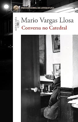 Conversa no Catedral - Mario Vargas Llosa