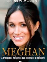 Meghan - a princesa de Hollywood que conquistou a Inglaterra