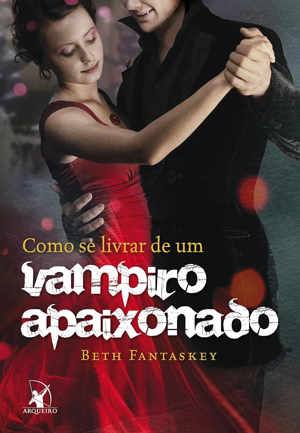 Como se livrar de um vampiro apaixonado - Beth Fantaskey.