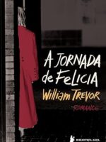 A jornada de Felicia(Oficial) - William Trevor.