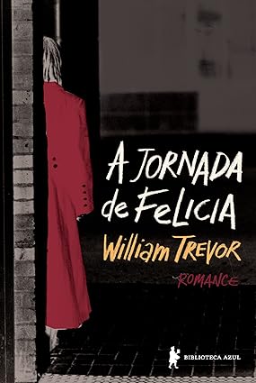 A jornada de Felicia(Oficial) - William Trevor.