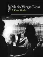 A Casa Verde - Mario Vargas Llosa.