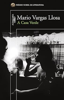 A Casa Verde - Mario Vargas Llosa.