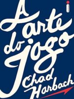 A arte do jogo - Chad Harbach.