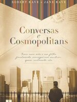 Conversas e Cosmopolitans - Robert Rave.