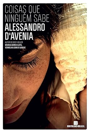 Coisas Que Ninguem Sabe - Alessandro D_ Avenia.