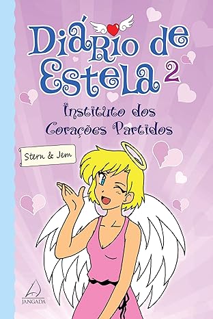Diário de Estela 2 - Instituto dos Corações Partidos