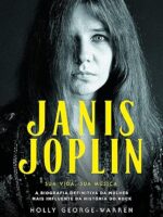 Janis Joplin - Sua Vida, Sua Música