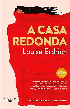 A Casa Redonda - Louise Erdrich.
