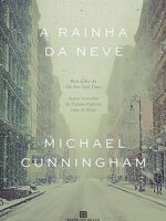 A Rainha da Neve - Michael Cunningham.