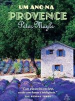 Um ano na Provence - Peter Mayle.