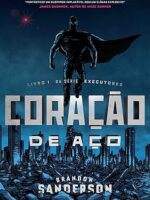 Coracao de Aco - Brandon Sanderson.