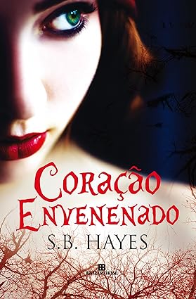 Coracao Envenenado - S. B. Hayes.