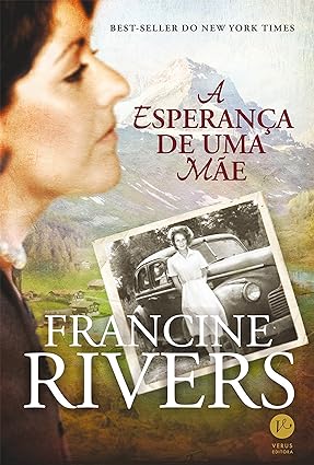 A Esperanca de Uma Mae - Francine Rivers.