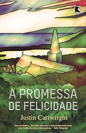 A promessa de felicidade - Justin Cartwright.