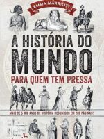 A Historia do Mundo para Quem Tem Pressa_ - Emma Marriott.
