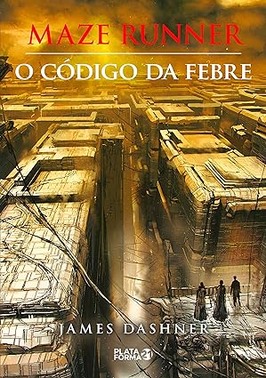 Maze Runner - O codigo da febre - James Dashner.