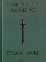 Codigo de um cavaleiro - Ethan Hawke.