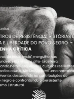 Rastros de resistência Histórias de luta e liberdade do povo negro