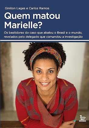 Quem matou Marielle- Giniton Lages,Carlos Ramos