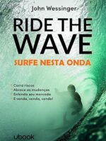 Ride the Wave- surfe nesta onda- John Wessinger