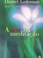 A Arte da Meditacao - Daniel Goleman.
