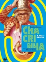 Chacrinha - a biografia - Denilson Monteiro E Eduardo Nassife.