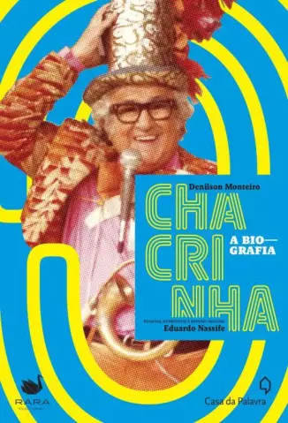 Chacrinha - a biografia - Denilson Monteiro E Eduardo Nassife.