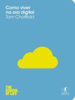 Como viver na era digital - Tom Chatfield.
