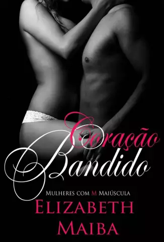 Coracao Bandido (Mulher com M Maiusculo) - Elizabeth Maiba.