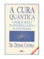 Chopra, Deepak - A Cura Quantica - Tatiane.
