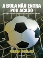 A Bola Nao Entra Por Acaso - Ferran Soriano.