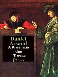 A Provincia das Trevas - Daniel Arsand.