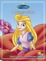 A Polegarzinha - Hans Christian Andersen.