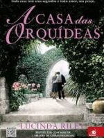 A Casa das Orquideas - Lucinda Riley.